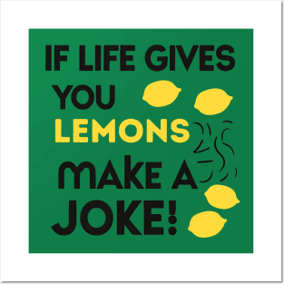 when life gives you lemons make a joke Posters and Art